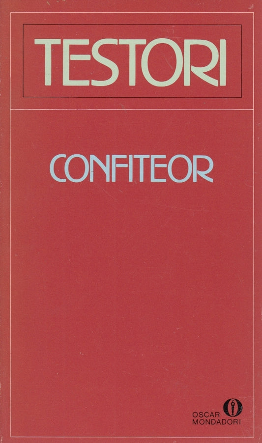 Confiteor - Giovanni Testori - Mondadori Oscar - 1a ed. - XFS