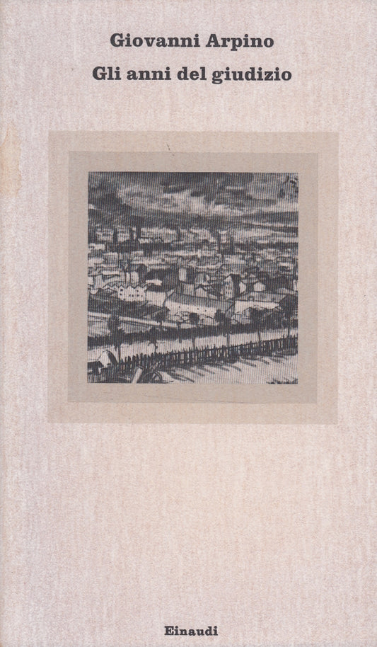 Gli anni del giudizio - Giovanni Arpino - Einaudi Nuovi Coralli - 1a ed. - XFS