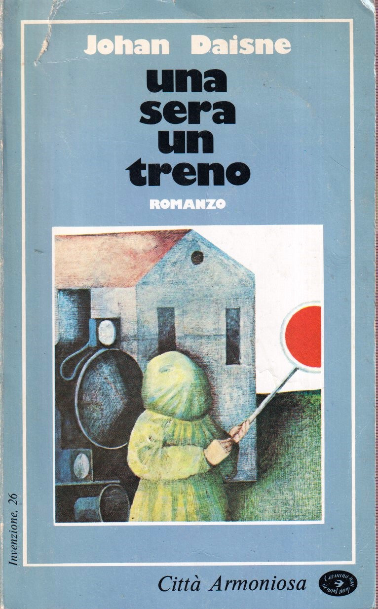 Una sera un treno - Johan Daisme- Citta' Armoniosa Invenzione 26- 1a ed.- ZFS273