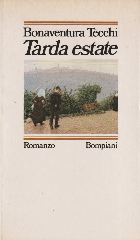 Tarda estate - Bonaventura Tecchi - Bompiani Romanzo - 1a ed. 1980 - ZFS57