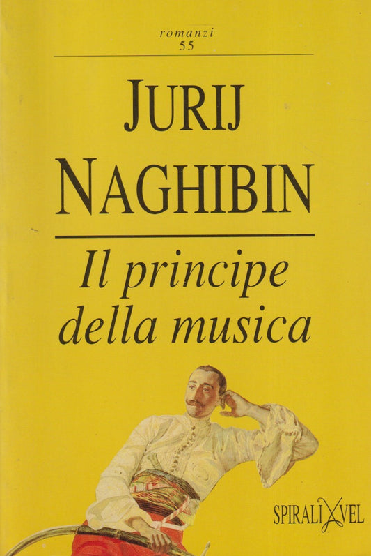 Il principe della musica - Jurij Naghibin - Spirali Vel - 1a ed. 1990 - ZFS57