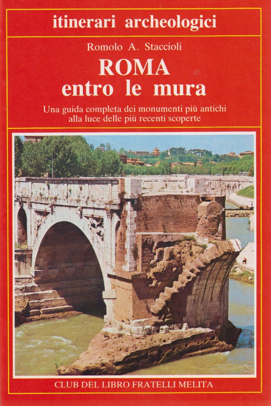 Roma entro le mura Guida - Staccioli - Melita Itinerari archeologici - ZFS1