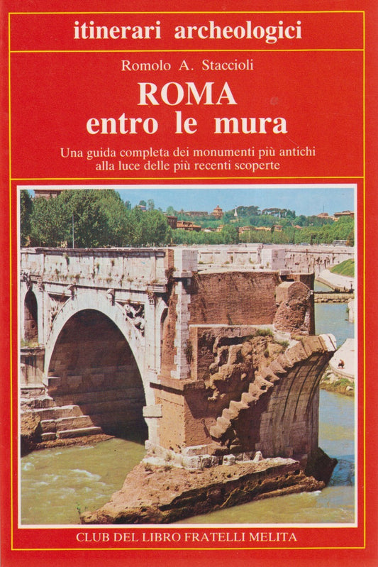 Roma entro le mura Guida - Staccioli - Melita Itinerari archeologici - ZFS1