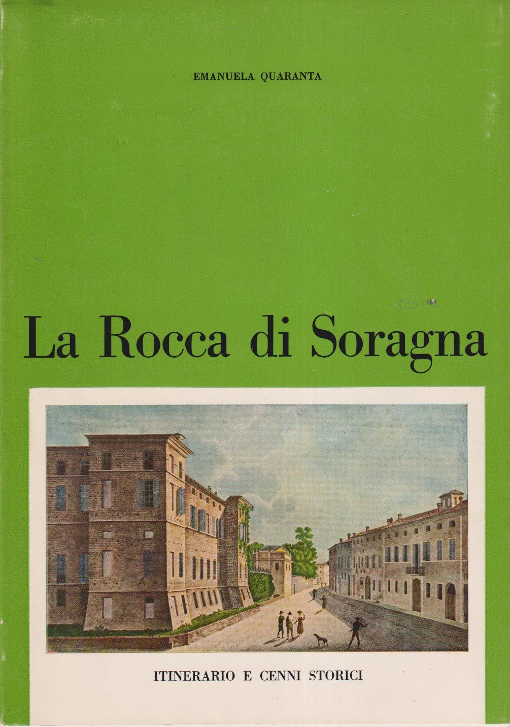La Rocca di Soragna Itinerari cenni storici - Emanuela Quaranta - Parma - ZFS82