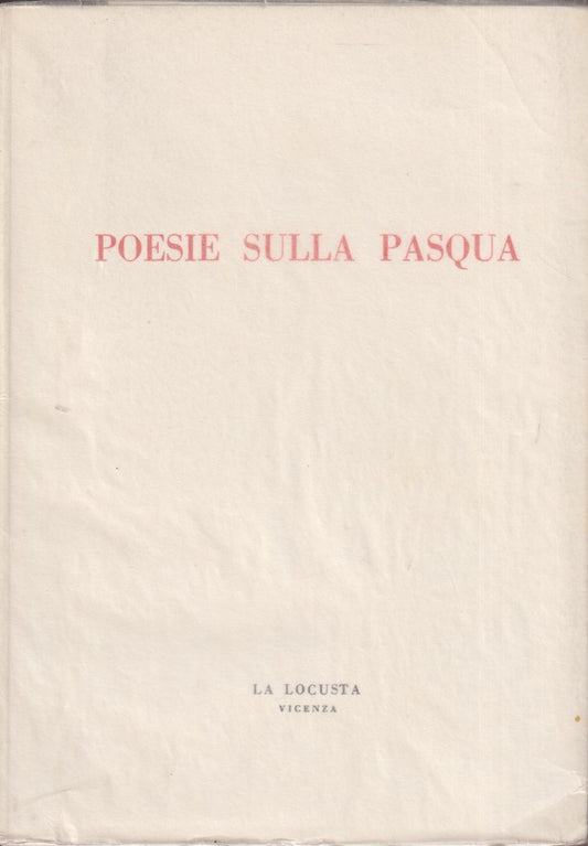 Poesie sulla pasqua - Aa.vv. - La locusta - 1a ed. 1971 - ZFS82