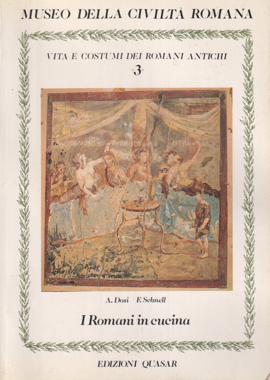 Vita costumi romani antichi N.3 I romani in cucina - Quasar - ZFS11