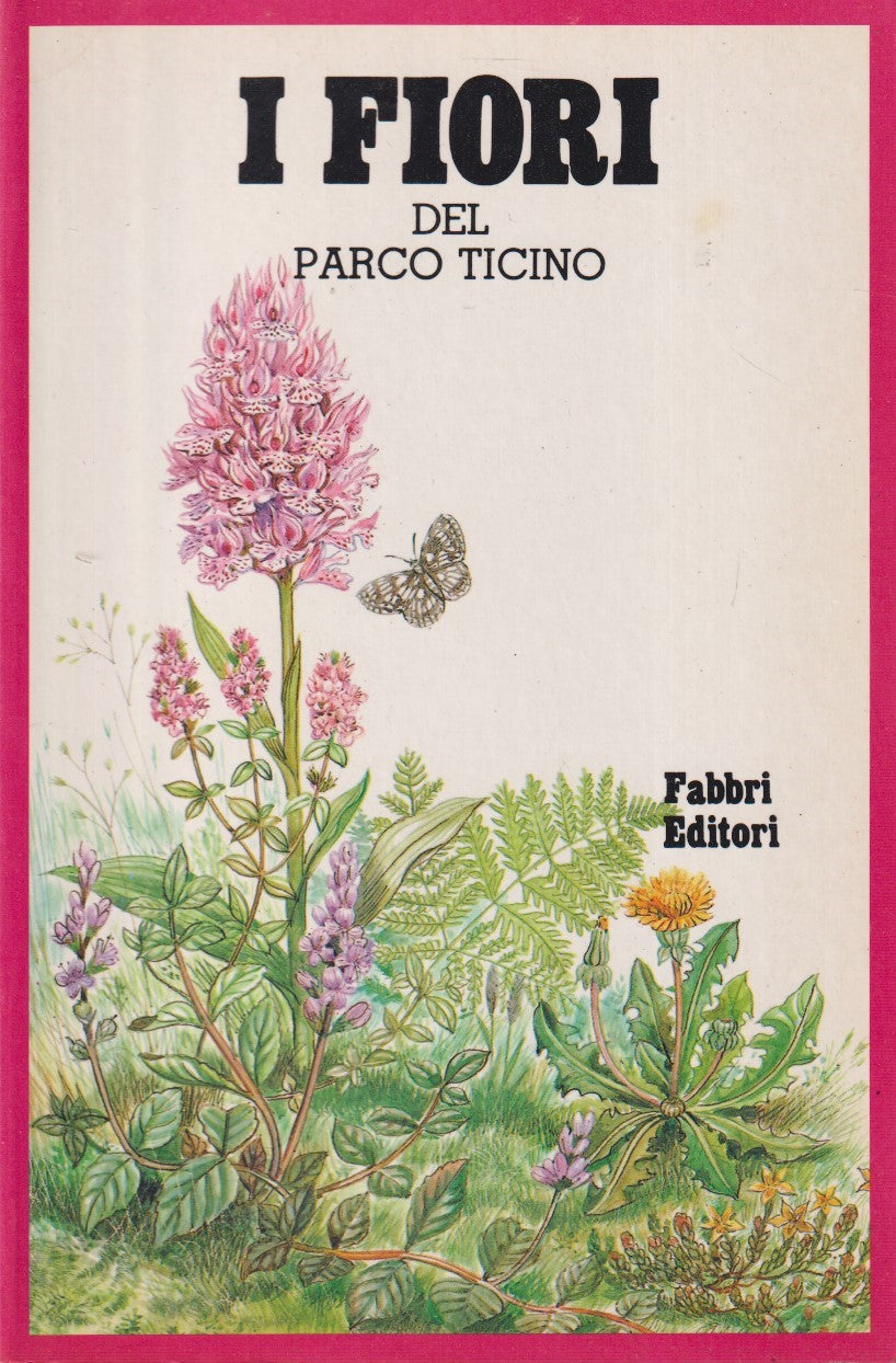 I fiori del parco Ticino - Fabbri Biblioteca del parco - ZFS94