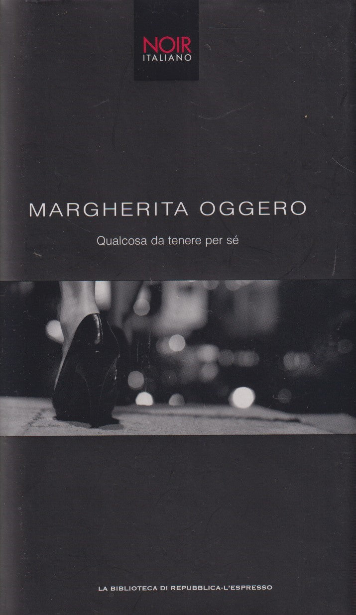Qualcosa da tenere per se' - Oggero- Repubblica l'espresso Noir italiano- JXS170
