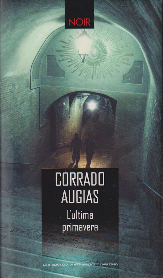 L'ultima primavera - Corrado Augias - Repubblica l'espresso Noir - JXS170