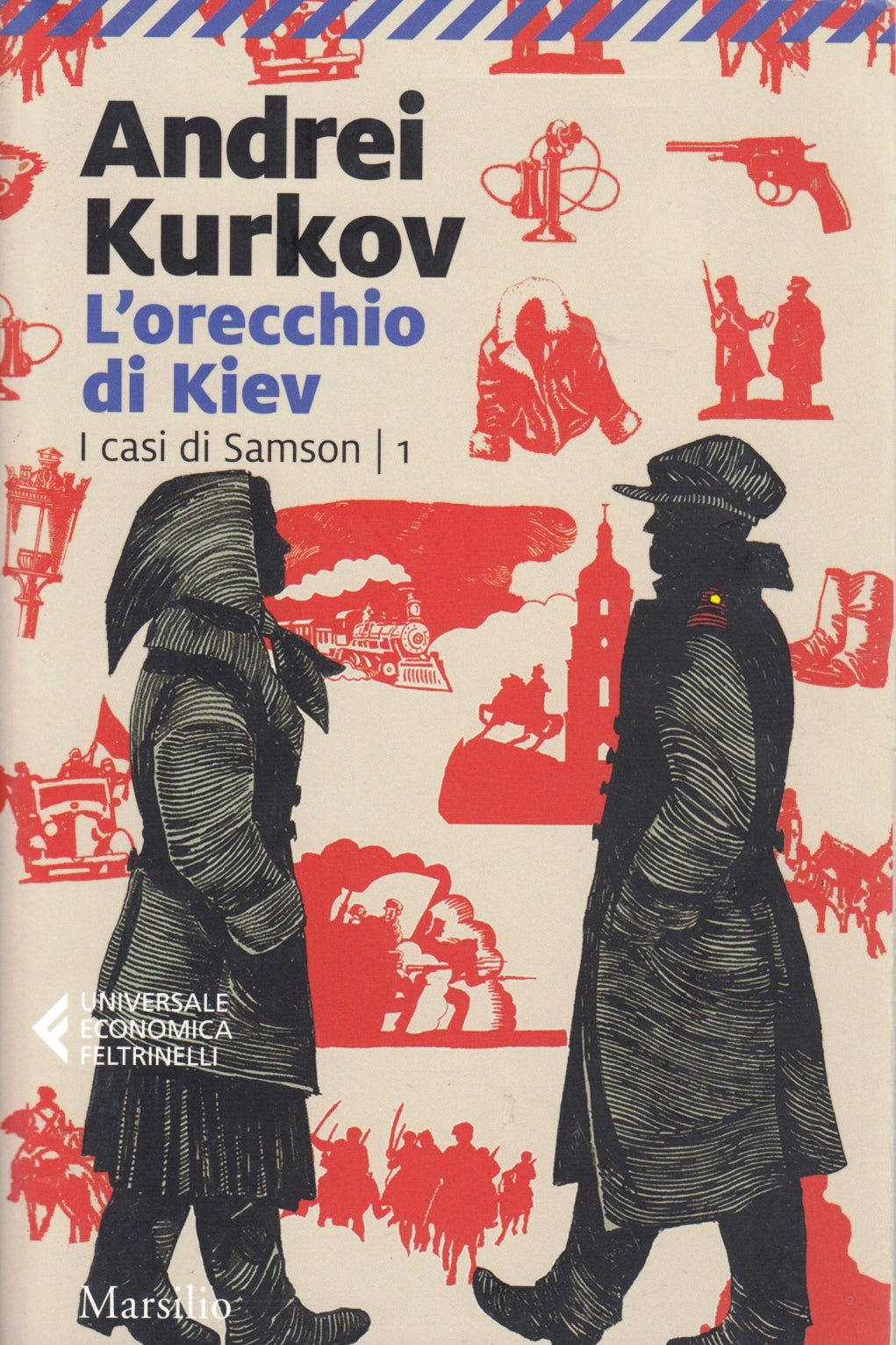 L'orecchio di Kiev I casi di Samson 1- Andrei Kurkov - Feltrinelli UE - XFS