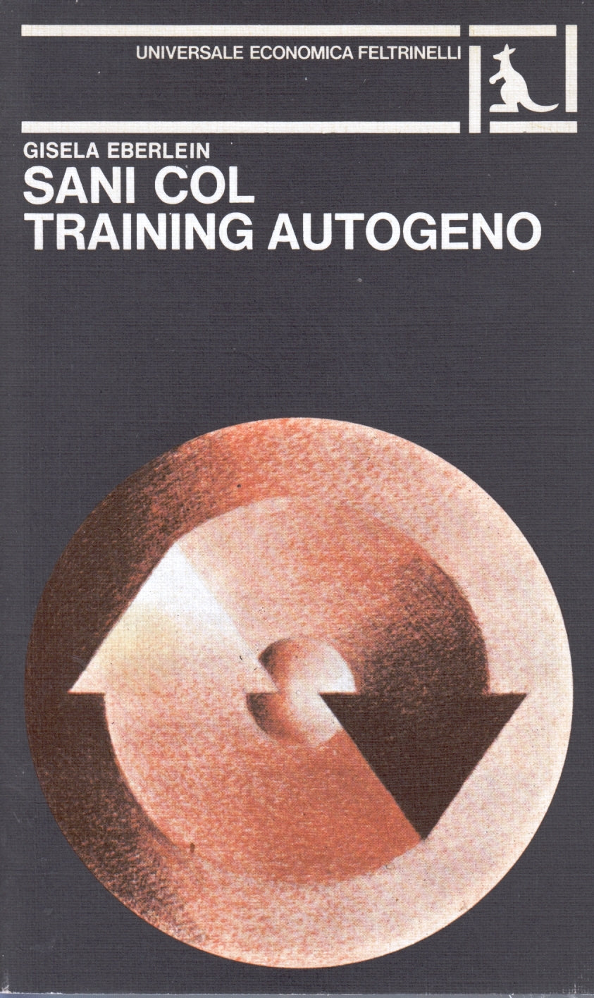 Sani col training autogeno- Gisela Eberlein- Feltrinelli Universale Economica- XFS
