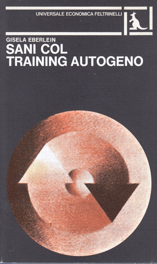 Sani col training autogeno- Gisela Eberlein- Feltrinelli Universale Economica- XFS