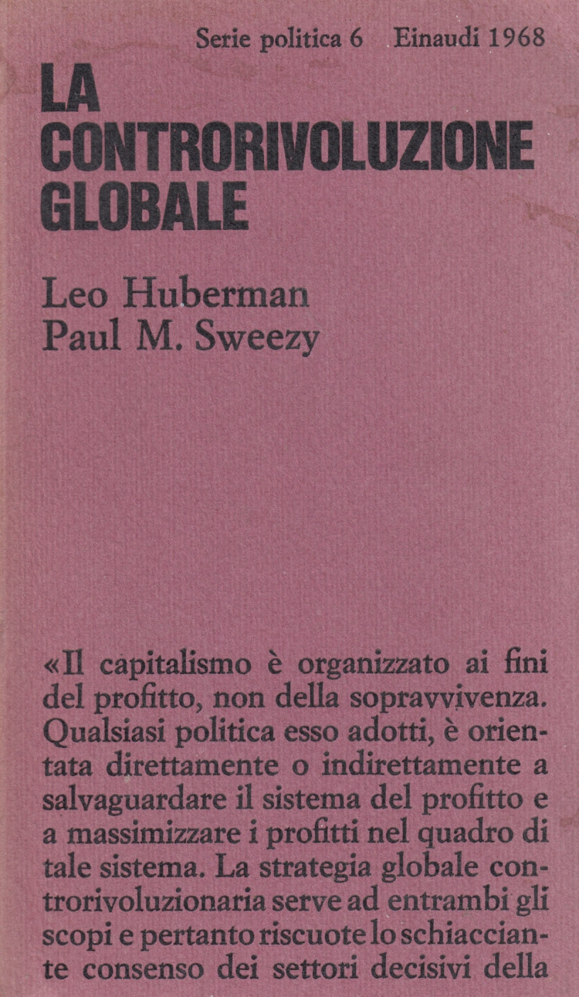 La controrivoluzione globale- Huberman Sweezy- Einaudi Serie Politica- 1a ed.-XFS