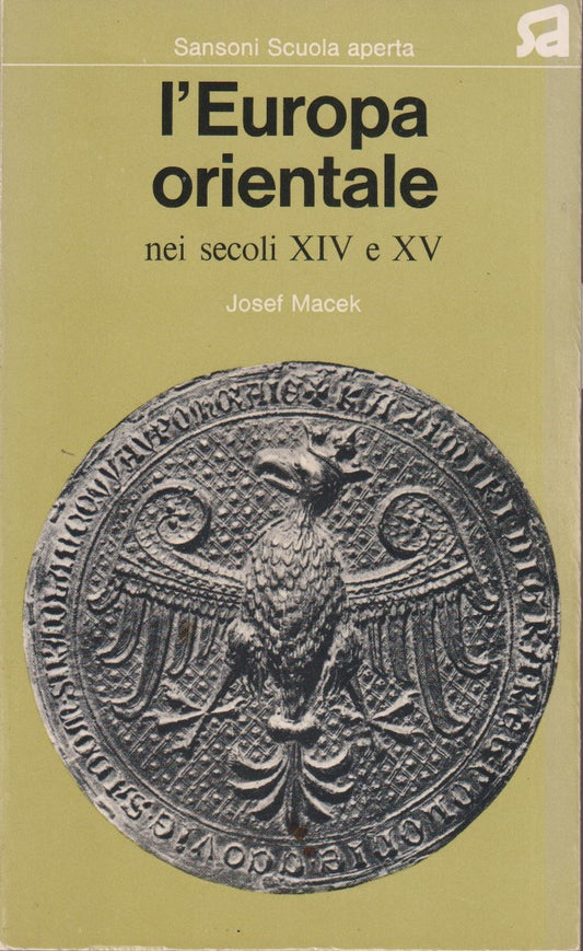 L'Europa Orientale nei secoli XIV e XV - Josef Macek - Sansoni Scuola - YFS593