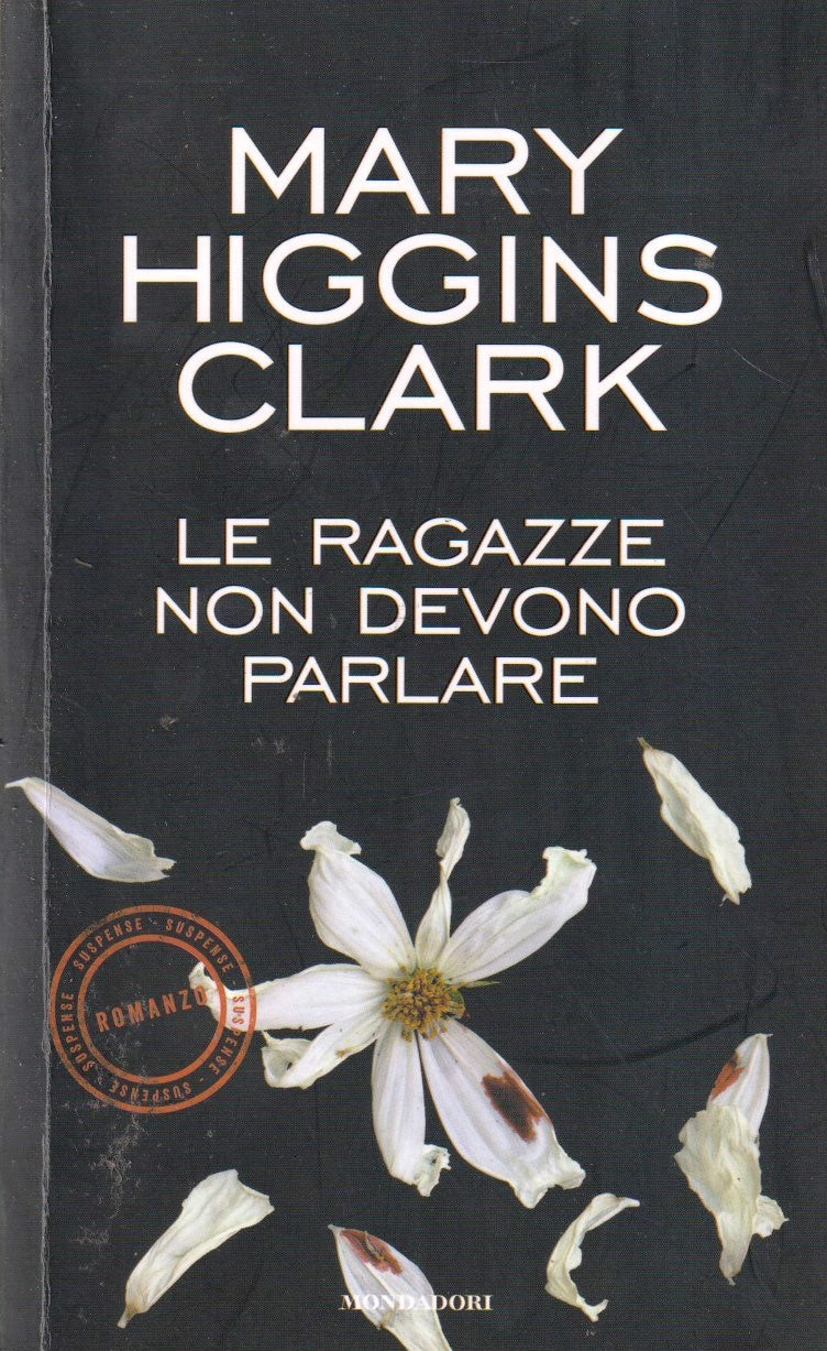 Le ragazze non devono parlare - Mary Higgins Clark - Mondadori - YFS373