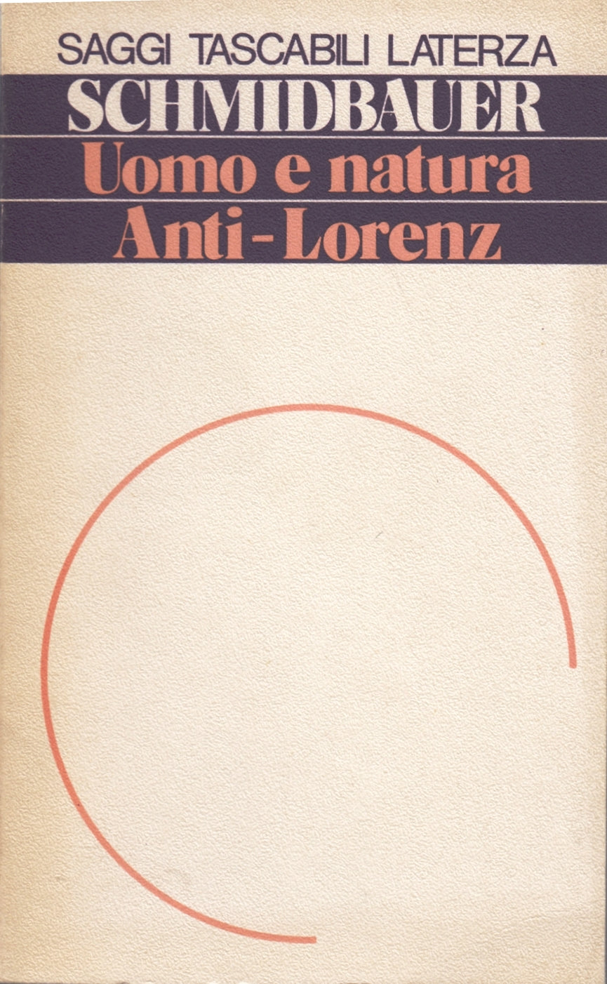 Uomo e natura Anti-Lorenz- Schmidbauer- Saggi Tascabili Laterza STL- 1a ed.- XFS