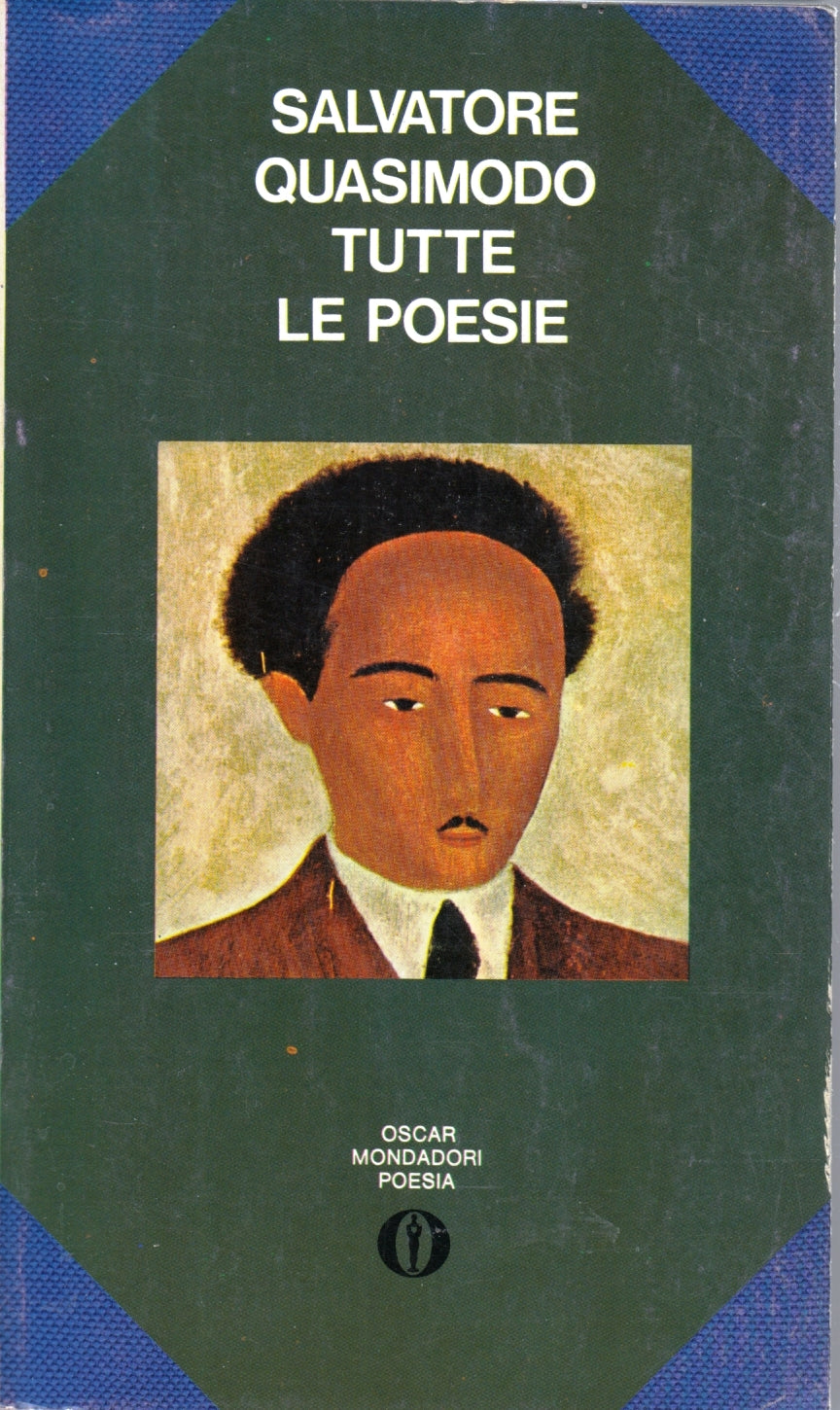 Tutte le poesie - Salvatore Quasimodo - Mondadori Oscar Poesia - XFS