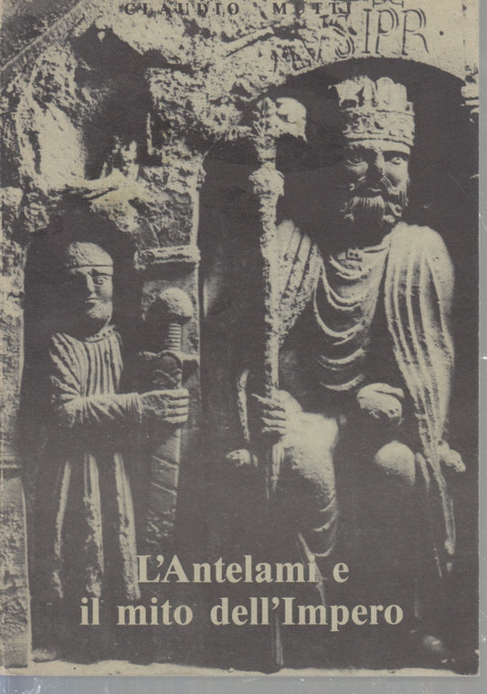 L'Antelami e il mito dell'Impero - Claudio Mutti- All'insegna del Veltro- YFS329