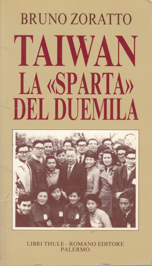 Taiwan La Sparta del Duemila - Bruno Zoratto- Romano Libri Thule- 1a ed.- YFS329