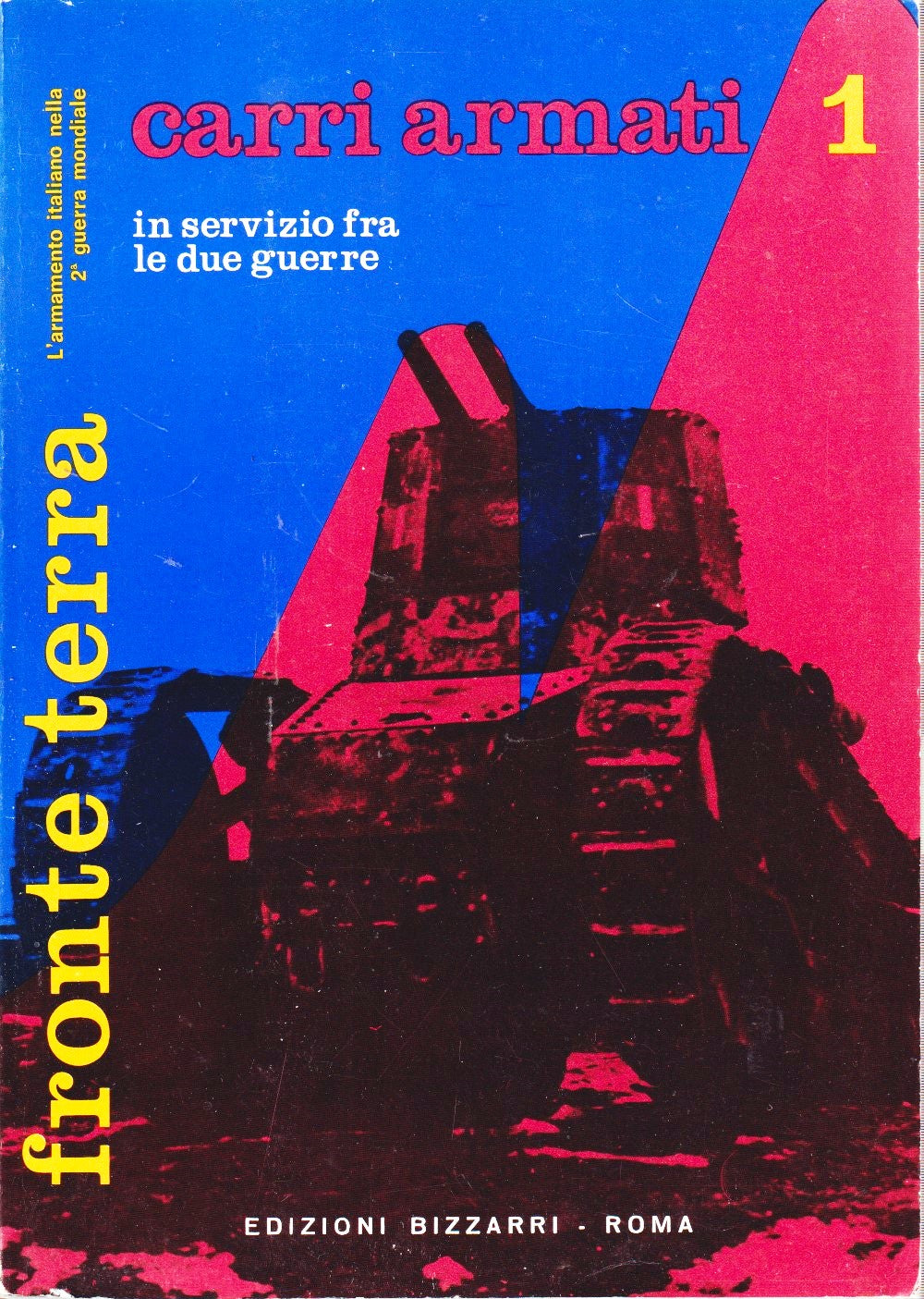 L'armamento italiano nella 2a guerra mondiale 1 Carri Armati - Bizzarri - YFS469