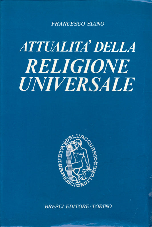 Attualita' della religione universale - Siano - L'eta' dell'Acquario - YFS469