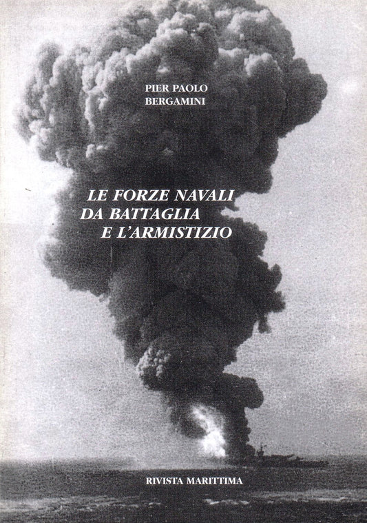Le forze navali da battaglia l'armistizio - Bergamini- Rivista Marittima- YFS469