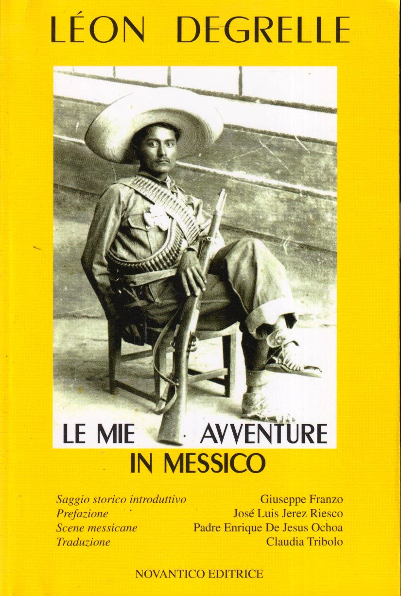 Le mie avventure in Messico - Leon Degrelle - Novantico Sursum Corda - YFS469