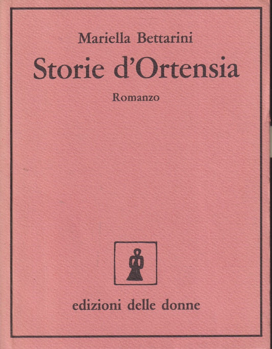 Storie d'Ortensia - Mariella Bettarini - Edizioni delle donne - 1a ed. - YFS483