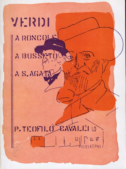 Verdi a Roncole a Busseto a S. Agata - Teofilo Cavalli- Tip. Benedettina- YFS477