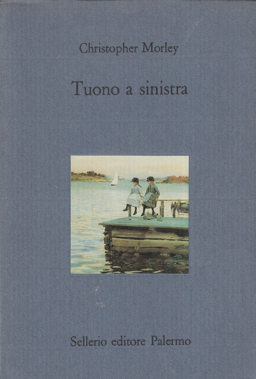 Tuono a sinistra - Christopher Morley - Sellerio Il Castello - XFS