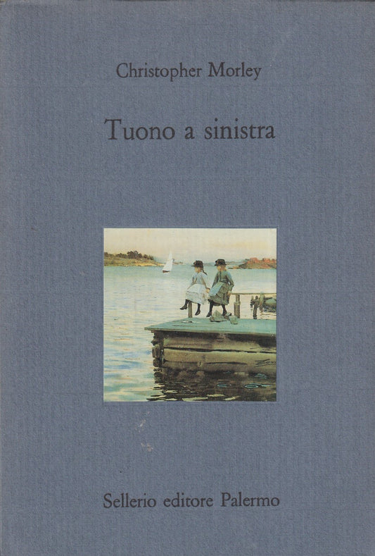 Tuono a sinistra - Christopher Morley - Sellerio Il Castello - XFS