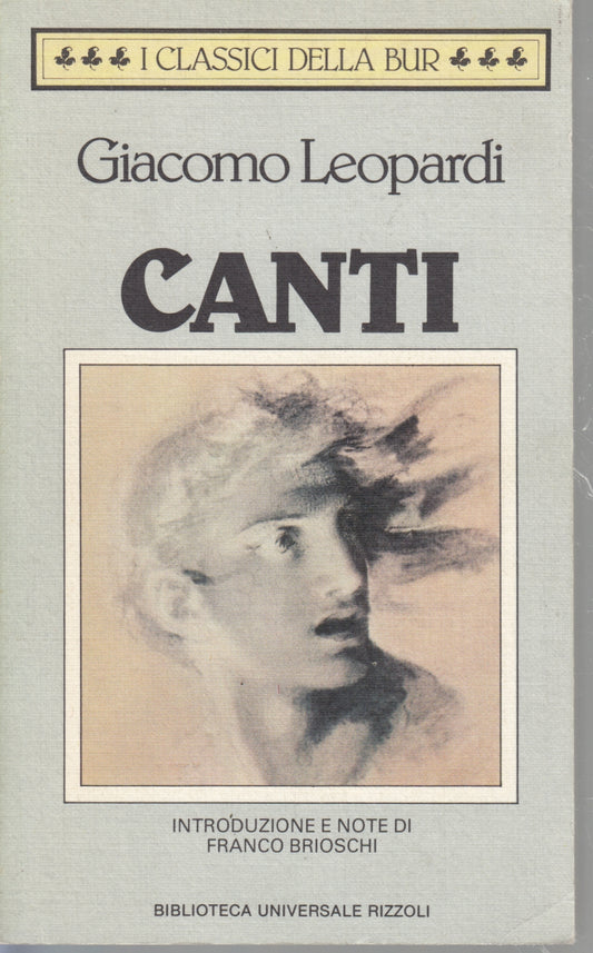 Canti - Giacomo Leopardi - Rizzoli Classici della Bur - XFS