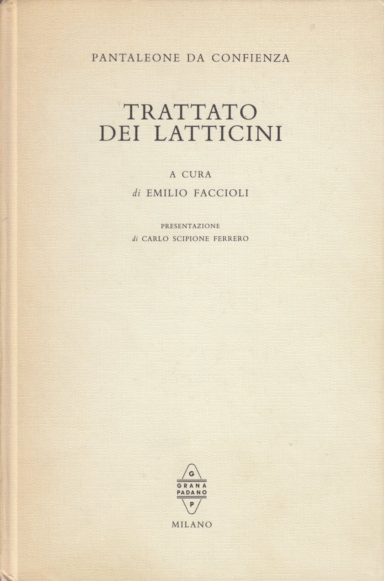 Trattato dei Latticini - Pantaleone da Confienza - Grana Padano - YFS329