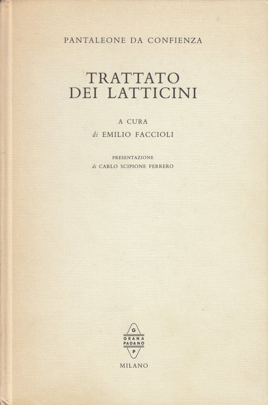 Trattato dei Latticini - Pantaleone da Confienza - Grana Padano - YFS329