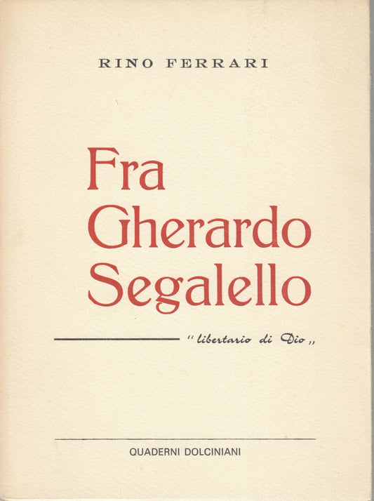 Fra Gherardo Segalello libertario Dio- Rino Ferrari- Quaderni Dolciniani- YFS329