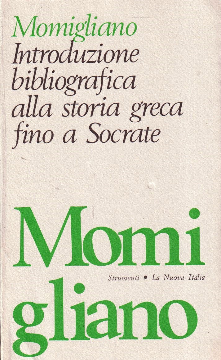 Introduzione bibliografica alla storia greca fino a socrate - Momigliano- YFS421