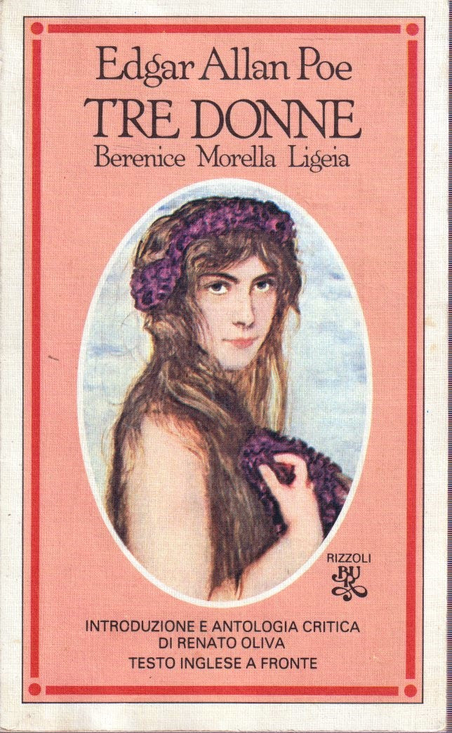 Tre donne Berenice Morella Ligeia - Edgar Allan Poe - Rizzoli Bur - 1a ed. - XFS