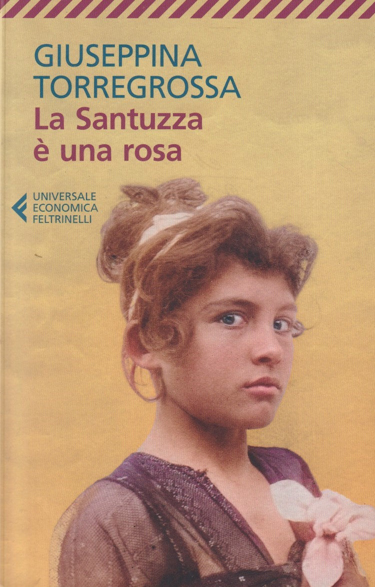La Santuzza e' una rosa - Giuseppina Torregrossa - Feltrinelli UE - XFS
