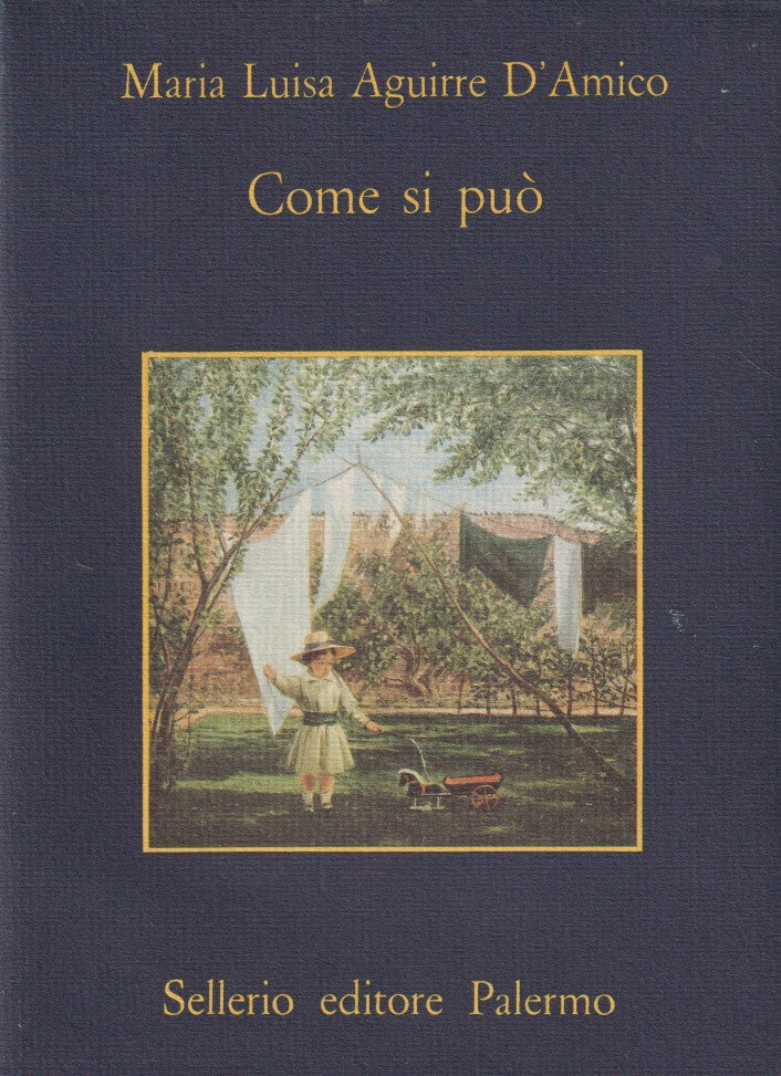 Come si puo' - Maria Luisa Aguirre D'Amico - Sellerio La memoria - 1a ed. - XFS