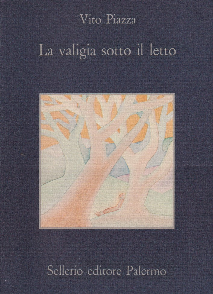 La valigia sotto il letto - Vito Piazza - Sellerio La memoria - 1a ed. - XFS