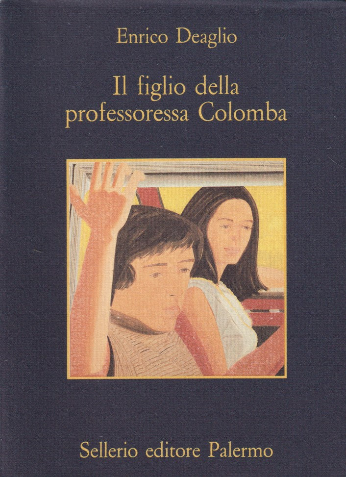 Il figlio della professoressa Colomba - Enrico Deaglio- Sellerio La memoria- XFS
