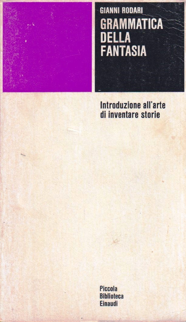 Grammatica della fantasia - Gianni Rodari - Einaudi PBE - 1a ed. - XFS