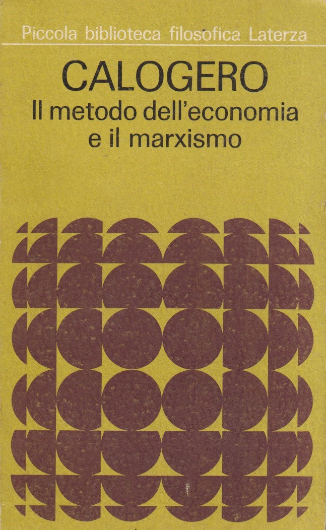 Il metodo dell'economia e il marxismo - Calogero - Laterza PBF - XFS
