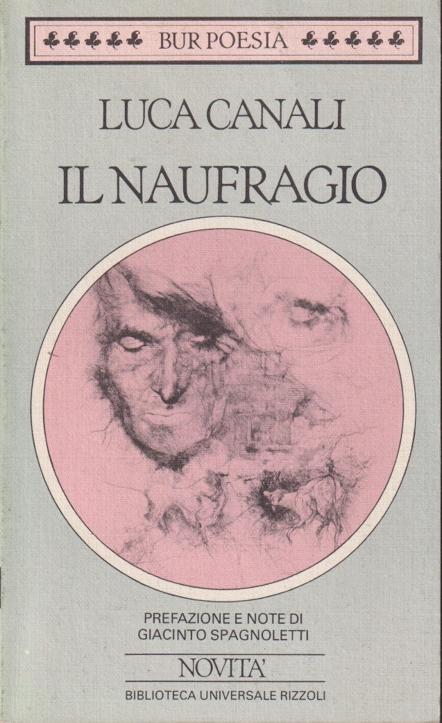 Il naufragio - Luca Canali - Rizzoli Bur Poesia - 1a ed. - XFS