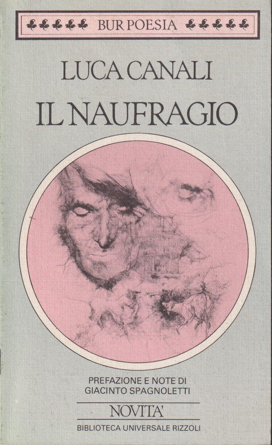 Il naufragio - Luca Canali - Rizzoli Bur Poesia - 1a ed. - XFS