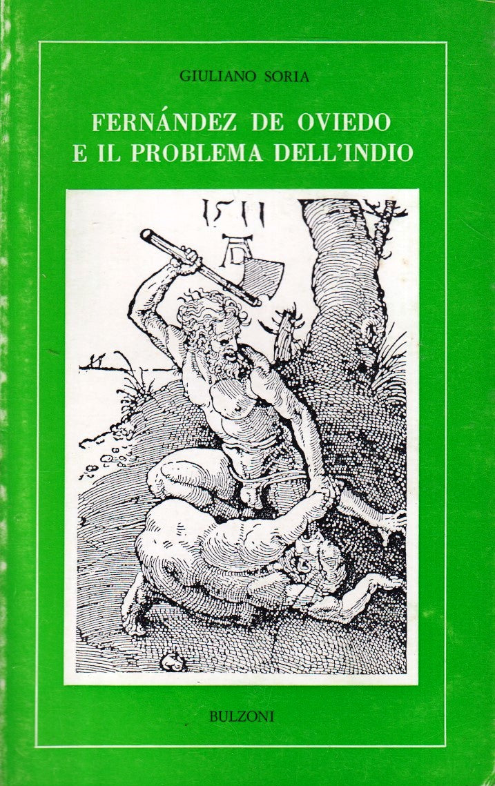 Fernandez de Oviedo e il problema dell'Indio - Giuliano Soria - Bulzoni- ZFS292