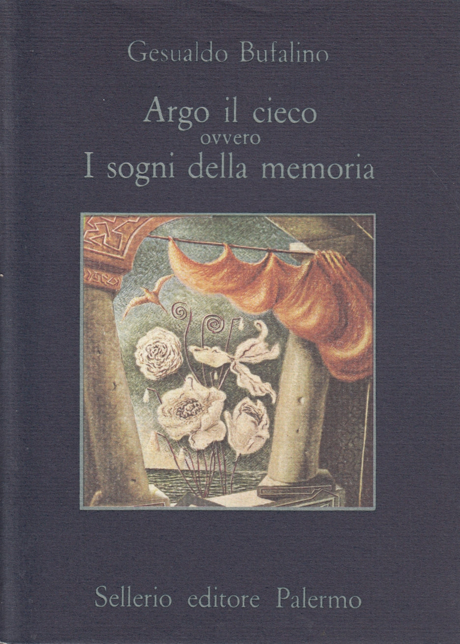 Argo il cieco ovvero I sogni della memoria - Bufalino - Sellerio La memoria- XFS