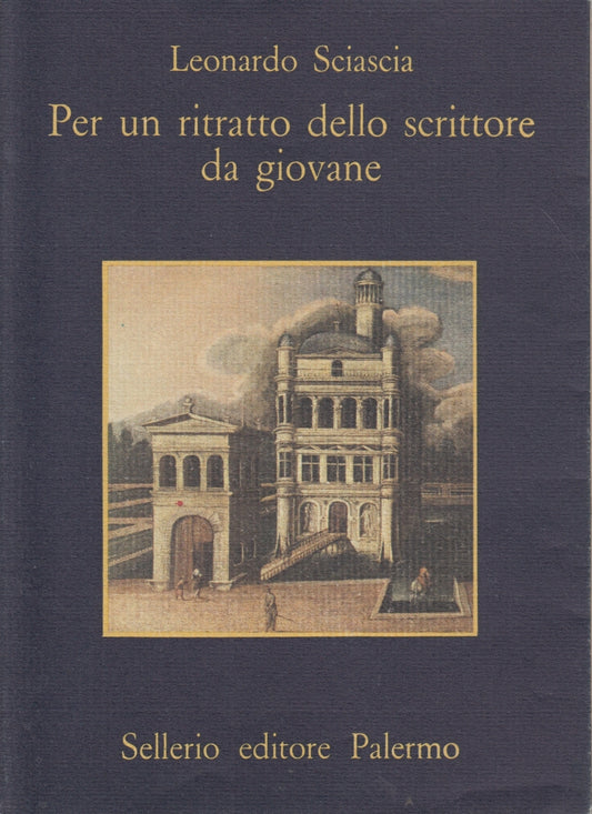 Per un ritratto dello scrittore da giovane - Sciascia - Sellerio La Memoria- XFS