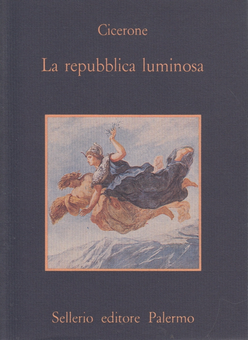 La repubblica luminosa - Cicerone - Sellerio La memoria - 1a ed. - XFS