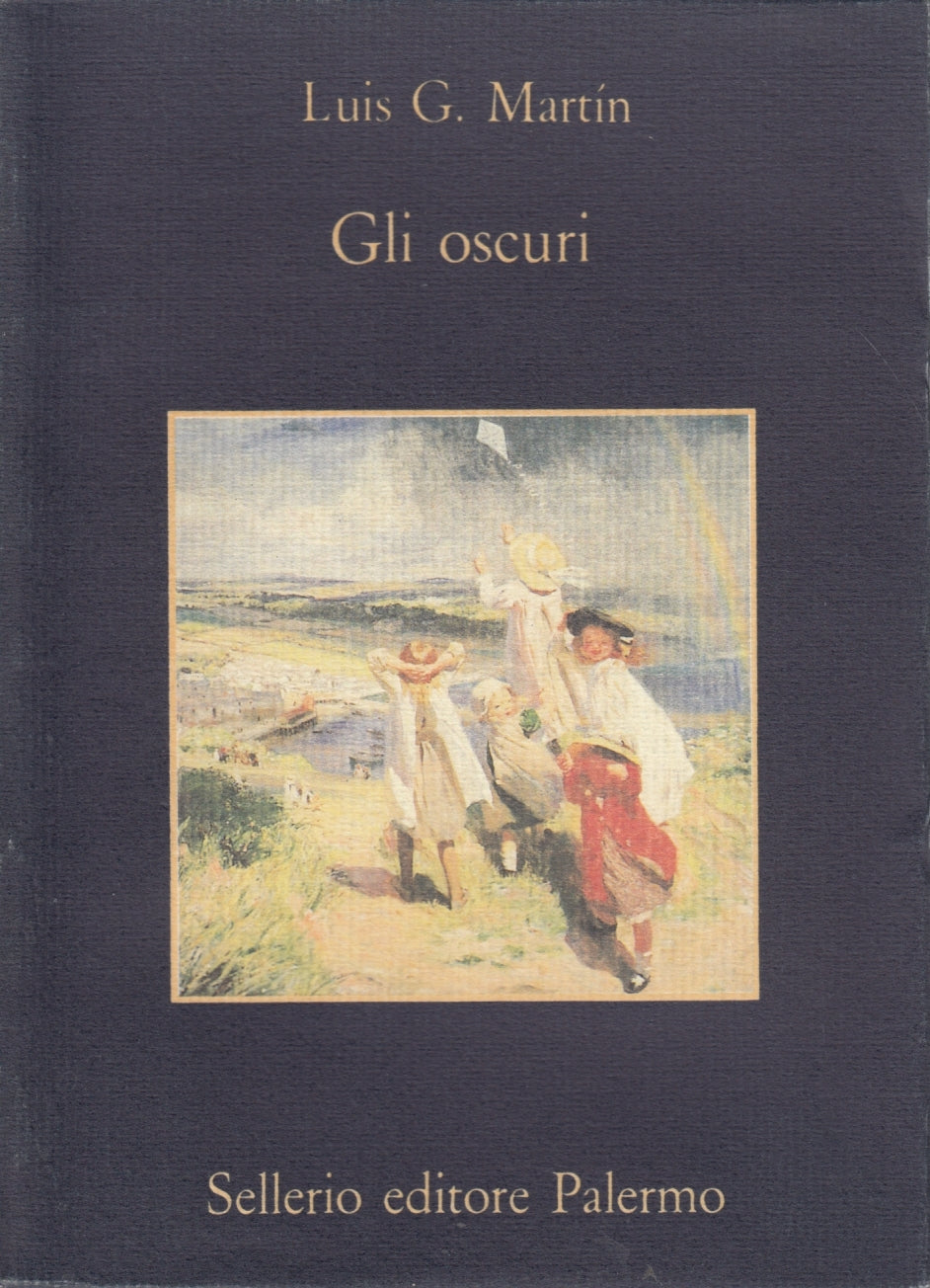 Gli oscuri - Luis G. Martin - Sellerio La memoria - 1a ed. - XFS